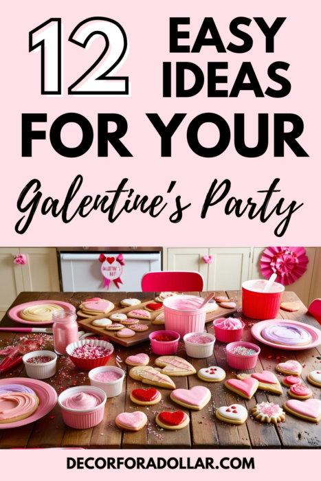 12 Ideas for your Galentines Party